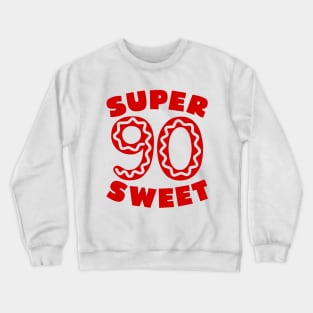 Super Sweet 90 Birthday Icing Crewneck Sweatshirt